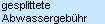 gesplittete Abwassergeb&uuml;hr